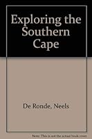 Exploring the Southern Cape 0798134674 Book Cover