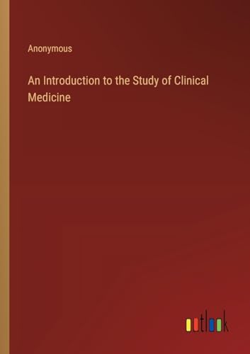 An Introduction to the Study of Clinical Medicine
