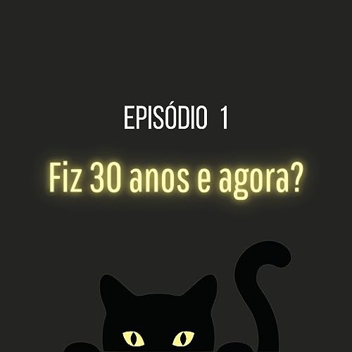 Fiz 30 anos e agora?