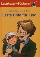 Erste Hilfe fuer Lisa. - Garching b. Muenchen [Hauptbd.]. Hase und Ige. Lesehasen-Buecherei 3867606218 Book Cover