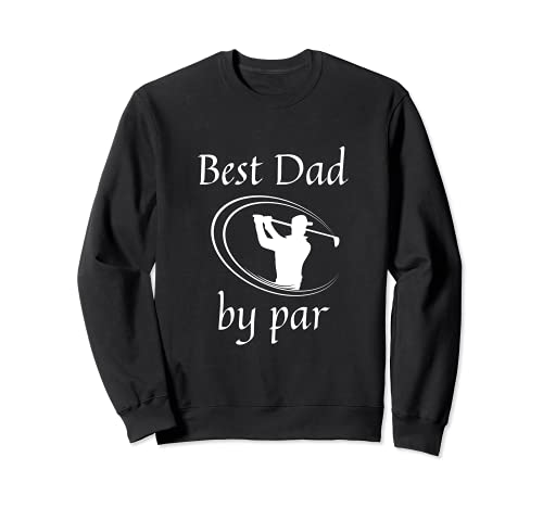 Golf Pun Funny Best Dad By Par Design Golfing Player Felpa