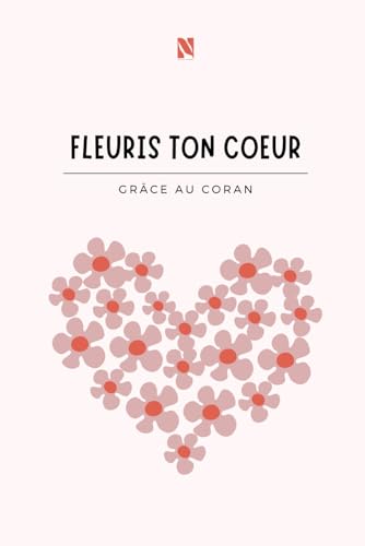 Réanime ton coeur grâce au Coran (French Edition)