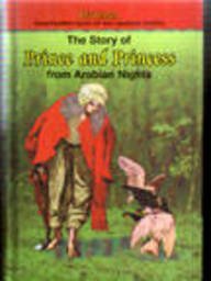Paperback The Story of Prince and Princess from Arabian Nights (Illustrated Tales of the Arabian Nights) Book