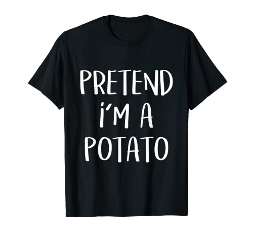 Pretend I’m A Potato Costume Party Funny Halloween Potato Maglietta