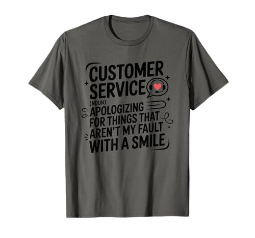 Customer Service Apologizing for Things, CSR Call Center T-Shirt