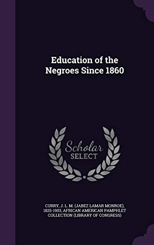 Education of the Negroes Since 1860 1341640469 Book Cover