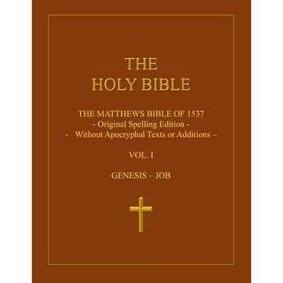 The Holy Bible: The Matthews Bible of 1537: Volume 1