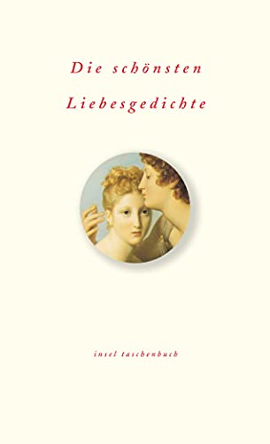 Die schönsten Liebesgedichte (Die schönsten Liebesgedichte im insel taschenbuch)