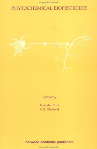 Phytochemical Biopesticides (Advances in Biopesticide Research, Book 1) Phytochemical Biopesticides (Advances in Biopesticide Research, Book 1)