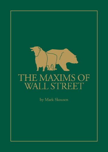 Maxims of Wall Street: A Compendium of Financial Adages, Ancient Proverbs, and Worldly Wisdom