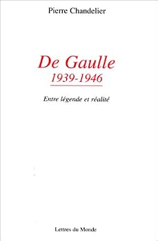 Paperback DE GAULLE 1939-1946. Entre legende et realite [French] Book