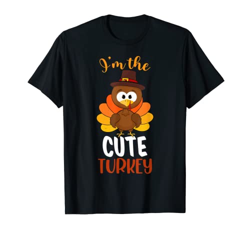 I'm the Cute Turkey Disfraz Otoño Divertido Acción de Gracias Familia Camiseta