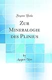  Zur Mineralogie des Plinius (Classic Reprint)
