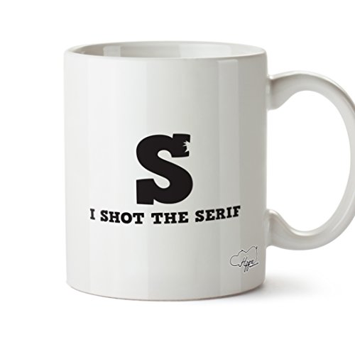 HippoWarehouse I Shot la Serif Diseñador Gráfico taza de 10 oz taza, cerámica, blanco, One Size (10oz)