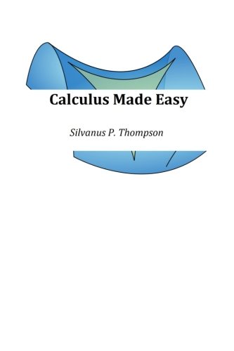 Calculus Made Easy: Extended Edition 1541383613 Book Cover