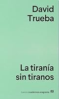 La tiranía sin tiranos 8433916203 Book Cover