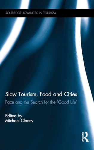 Slow Tourism, Food and Cities (Routledge Advances in Tourism)
