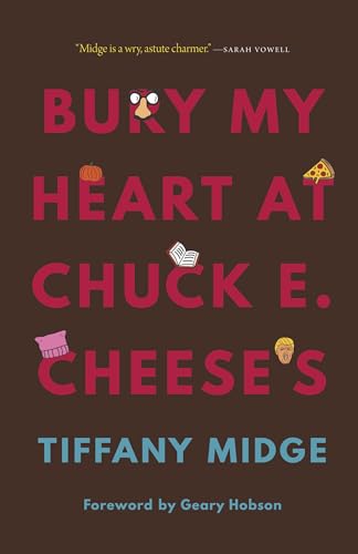 Bury My Heart at Chuck E. Cheese's Bury My Heart at Chuck E. Cheese's
