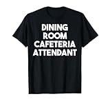 Speisesaal Cafeteria Attendant T-Shirt