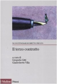 Il terzo contratto. L'abuso di potere contrattuale nei rapporti tra imprese Il terzo contratto. L'abuso di potere contrattuale nei rapporti tra imprese
