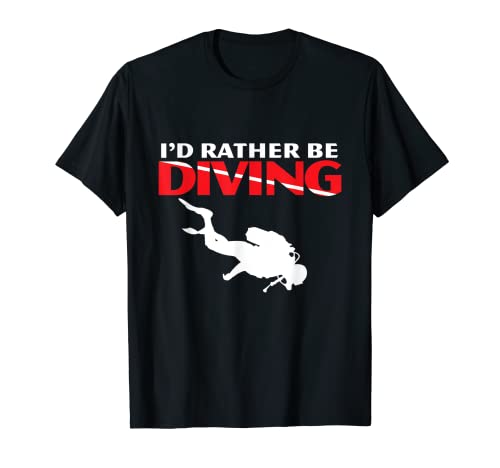 I'd Rather Be Diving T-shirt de plongée T-Shirt