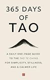 365 Days of Tao: A Daily One-Page Guide to the Tao Te Ching for Simplicity, Stillness, and a Calmer Life (The Everyday 365 Books)