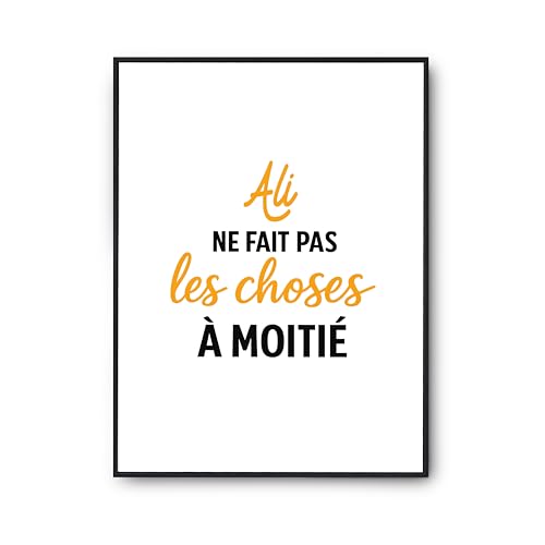 Cadeau humour anniversaire avec le poster Ali ne fait pas les choses à moitié imprimé en France