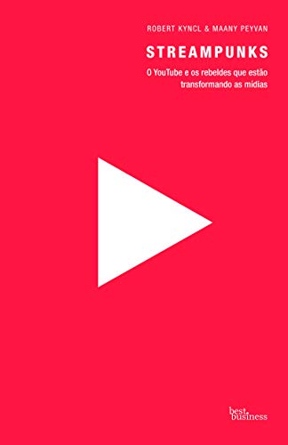 Streampunks: O YouTube e os rebeldes que estão transformando as mídias