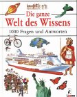 Hardcover Die ganze Welt des Wissens. 1000 Fragen und Antworten. (Ab 10 J.). [German] Book