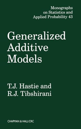 Generalized Additive Models (Chapman & Hall/CRC Monographs on Statistics and Applied Probability)