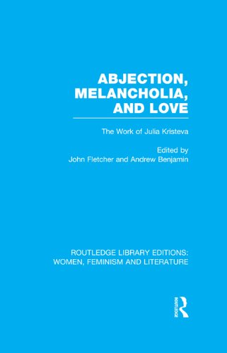 Abjection, Melancholia and Love: The Work of Julia Kristeva (Routledge Library Editions: Women, Feminism and Literature)      1st Edition, Kindle Edition
