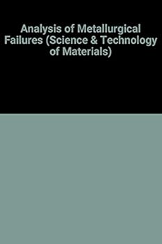 Paperback Analysis of metallurgical failures (Wiley series on the science and technology of materials) Book