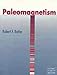 Paleomagnetism: Magnetic Domains to Geologic Terranes