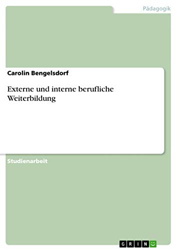 Externe und interne berufliche Weiterbildung (German Edition)