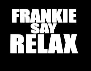LLI Frankie Say Relax | Decal Vinyl Sticker | Cars Trucks Vans Walls Laptop | White | 5.5 x 3.7 in | LLI1056