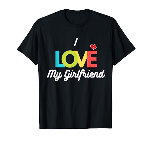 I Love My Girlfriend Shirt I Heart My Girlfriend Shirt GF T-Shirt