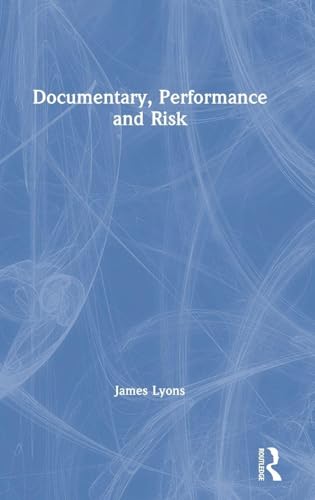 Documentary, Performance and Risk view 2