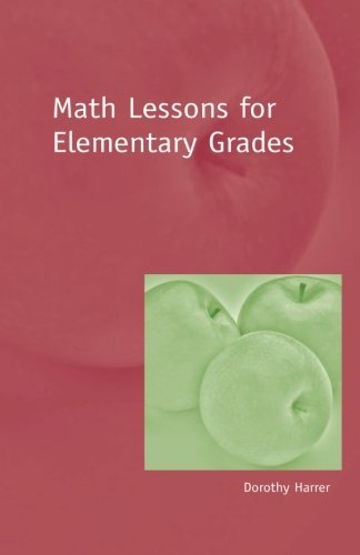 Math Lessons for Elementary Grades by Dorothy Harrer (2007-08-01)