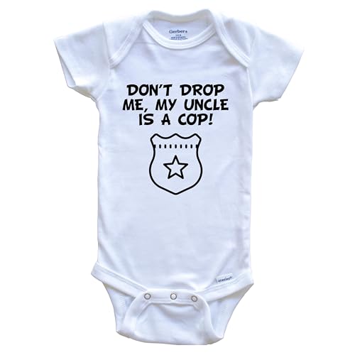 Don't Drop Me My Uncle is A Cop Funny Police One Piece Baby Bodysuit, 3-6 Months White