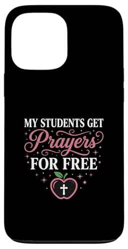 My Students Get Prayers Free Christian Teacher Jesus �X�}�z�P�[�X iPhone 13 Pro Max �p