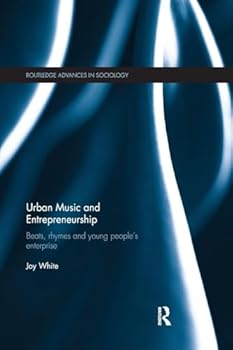 Paperback Urban Music and Entrepreneurship: Beats, Rhymes and Young People's Enterprise Book