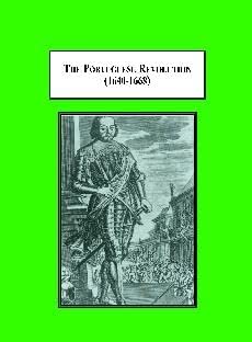 The Portuguese Revolution (1640-1668): A European War of Freedom and Independence book cover