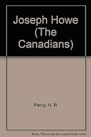 Joseph Howe (The Canadians) 0889022208 Book Cover