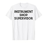 Supervisor de tienda de instrumentos Camiseta