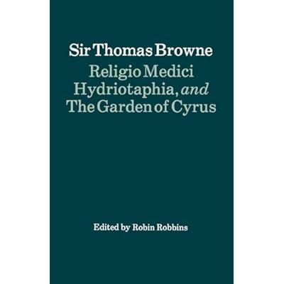Religio Medici, Hydriotaphia, and The Garden of Cyrus