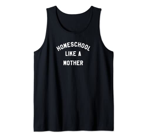 Homeschool Like A Mother for Homeschooling Mom Maestra Camiseta sin Mangas