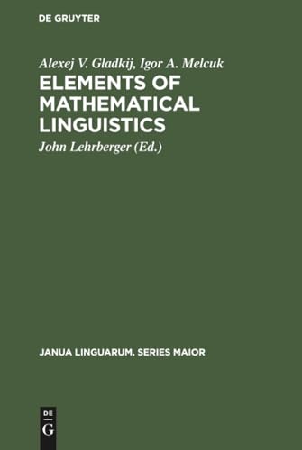 Elements of Mathematical Linguistics (Janua Linguarum. Series Maior, 110, Band 110)