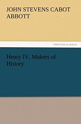 Henry IV, Makers of History