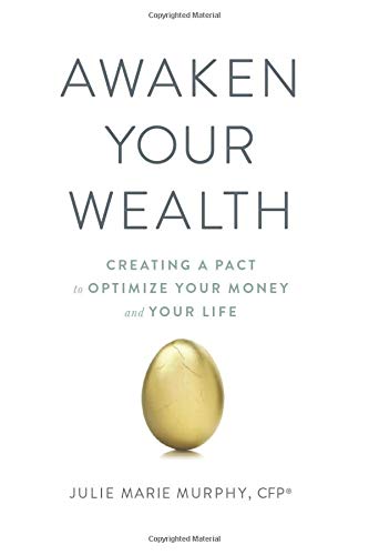 Awaken Your Wealth: Creating a PACT to OPTIMIZE YOUR MONEY and YOUR LIFE