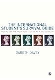 The International Student′s Survival Guide: How to Get the Most from Studying at a UK University (Sage Study Skills)